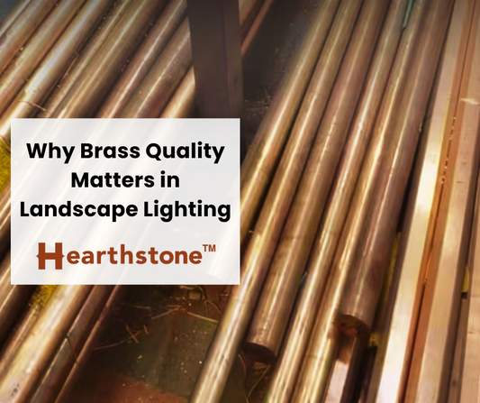 Hearthstone Brass: Why Brass Quality Matters in Landscape Lighting